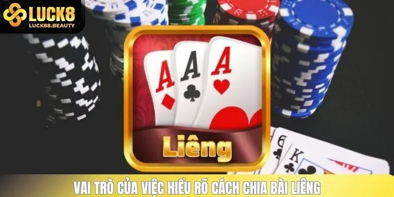 Vai trò của việc hiểu rõ cách chia bài liêng